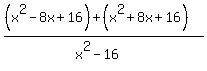 %28%28x%5E2-8x%2B16%29%2B%28x%5E2%2B8x%2B16%29%29%2F%28x%5E2-16%29
