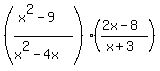%28%28x%5E2-9%29%2F%28x%5E2-4x%29%29%28%282x-8%29%2F%28x%2B3%29%29