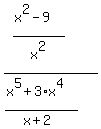 %28%28x%5E2-9%29%2Fx%5E2%29%2F%28%28x%5E5%2B3%2Ax%5E4%29%2F%28x%2B2%29%29