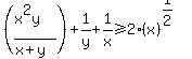 %28%28x%5E2y%29%2F%28x%2By%29%29%2B+1%2Fy+%2B+1%2Fx+%3E=+2%2A%28x%29%5E%281%2F2%29
