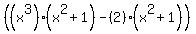 %28%28x%5E3%29%28x%5E2%2B1%29-%282%29%28x%5E2%2B1%29%29