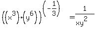 %28%28x%5E3%29%28y%5E6%29%29%5E%28%28-1%2F3%29%29=1%2F%28xy%5E2%29