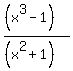 %28%28x%5E3-1%29%29%2F%28%28x%5E2%2B1%29%29