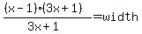 %28%28x-1%29%283x%2B1%29%29%2F%283x%2B1%29=width