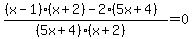 %28%28x-1%29%28x%2B2%29-2%285x%2B4%29%29%2F%28%285x%2B4%29%28x%2B2%29%29=0