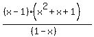 \"%28%28x-1%29%28x%5E2%2Bx%2B1%29%29%2F%28%281+-+x%29%29\"
