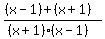 %28%28x-1%29%2B%28x%2B1%29%29%2F%28%28x%2B1%29%28x-1%29%29