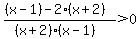 %28%28x-1%29-2%28x%2B2%29%29%2F%28%28x%2B2%29%28x-1%29%29%3E0
