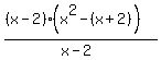 %28%28x-2%29%28x%5E2-%28x%2B2%29%29%29%2F%28x-2%29