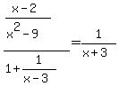 %28%28x-2%29%2F%28x%5E2-9%29%29%2F%281%2B1%2F%28x-3%29%29=1%2F%28x%2B3%29