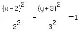 %28%28x-2%29%5E2%29%2F2%5E2+-+%28%28y%2B3%29%5E2%29%2F3%5E2+=+1