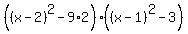 %28%28x-2%29%5E2+-9%2A2%29%2A%28%28x-1%29%5E2-3%29