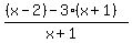 %28%28x-2%29+-+3%28x%2B1%29%29%2F%28x%2B1%29
