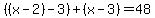 %28%28x-2%29-3%29%2B%28x-3%29=48