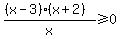 %28%28x-3%29%28x%2B2%29%29%2Fx%3E=0