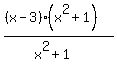 %28%28x-3%29%28x%5E2%2B1%29%29%2F%28x%5E2%2B1%29