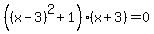 %28%28x-3%29%5E2%2B1%29%28x%2B3%29=0