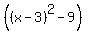 %28%28x-3%29%5E2+-+9%29