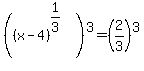%28%28x-4%29%5E%281%2F3%29%29%5E3=%282%2F3%29%5E3