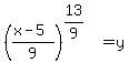 %28%28x-5%29%2F9%29%5E%2813%2F9%29+=+y