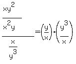 %28%28xy%5E2%29%2F%28x%5E2y%29%29%2F%28x%2Fy%5E3%29=%28y%2Fx%29%2A%28y%5E3%2Fx%29