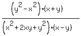 %28%28y%5E2+-+x%5E2%29%28x%2By%29%29%2F%28%28x%5E2%2B2xy%2By%5E2%29%28x-y%29%29