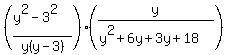 %28%28y%5E2-3%5E2%29%2Fy%28y-3%29%29%28y%2F%28y%5E2%2B6y%2B3y%2B18%29%29