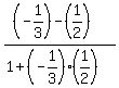 %28+%28-1%2F3%29-%281%2F2%29+%29%2F%28+1%2B%28-1%2F3%29%281%2F2%29+%29