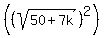 %28+%28sqrt%2850%2B7k%29%29%5E2+%29