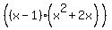 %28+%28x-1%29%28x%5E2%2B2x%29%29