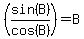 %28+++sin%28B%29%2Fcos%28B%29+%29=B