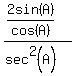 %28++2sin%28A%29%2Fcos%28A%29++%29%2F%28sec%5E2%28A%29%29