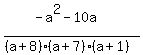 %28+-+a%5E2-10a%29%2F%28%28a%2B8%29%28a%2B7%29%28a%2B1%29%29