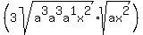 %28+3sqrt%28a%5E3a%5E3a%5E1x%5E2%29%2Asqrt%28ax%5E2%29+%29