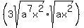 %28+3sqrt%28a%5E7x%5E2%29%2Asqrt%28ax%5E2%29+%29
