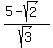 %28+5-sqrt%282%29%29%2Fsqrt%283%29