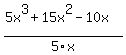 %28+5x%5E3%2B15x%5E2-10x%29%2F5x
