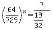 %28+64%2F729+%29%5Ex+=+7%2F%2819%2F32%29