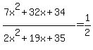 %28+7x%5E2+%2B+32x+%2B+34+%29%2F%28+2x%5E2+%2B19x+%2B35+%29+=+1%2F2+