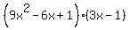 %28+9x%5E2-6x%2B1%29%283x-1%29