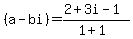 %28+a-bi+%29=+%282%2B3i-1%29+%2F+%281%2B1%29