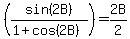 %28+sin%282B%29%2F%281%2Bcos%282B%29%29+%29=2B%2F2