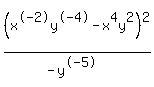%28+x%5E-2y%5E-4+-x%5E4y%5E2%29%5E2%2F%28-y%5E-5%29