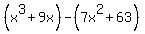 %28+x%5E3+%2B+9x%29+-+%287x%5E2+%2B+63%29