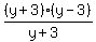 %28+y+%2B+3%29%28+y+-+3%29+%2F%28+y+%2B+3%29