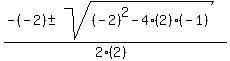 %28-%28-2%29+%2B-+sqrt%28%28-2%29%5E2-4%2A%282%29%2A%28-1%29+%29%29%2F%282%2A%282%29%29+