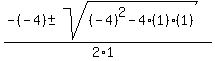 %28-%28-4%29%2B-sqrt%28%28-4%29%5E2-4%281%29%281%29%29%29%2F%282%2A1%29