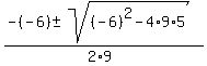%28-%28-6%29+%2B-+sqrt%28+%28-6%29%5E2-4%2A9%2A5+%29%29%2F%282%2A9%29+