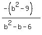%28-%28b%5E2-9%29%29%2F%28b%5E2-b-6%29