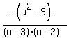 %28-%28u%5E2-9%29%29+%2F+%28%28u-3%29%28u-2%29%29